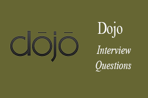 DOJO Interview Questions